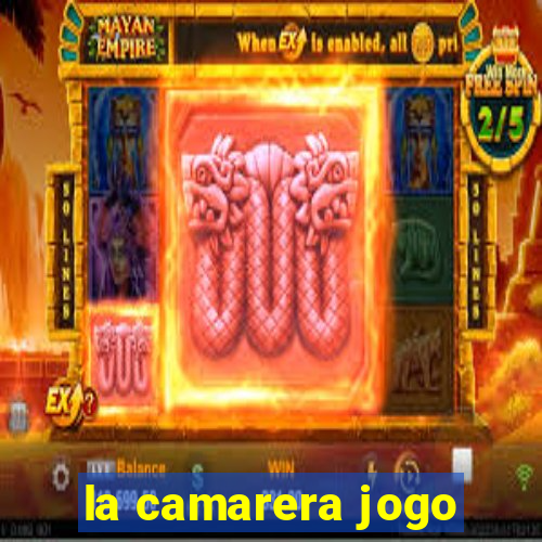 la camarera jogo